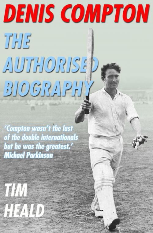 Cover of the book Denis Compton by Tim Heald, Dean Street Press