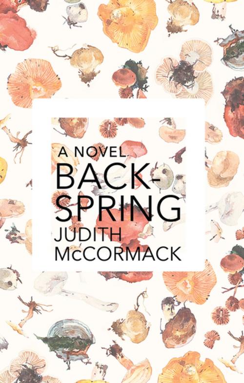 Cover of the book Backspring by Judith McCormack, Biblioasis