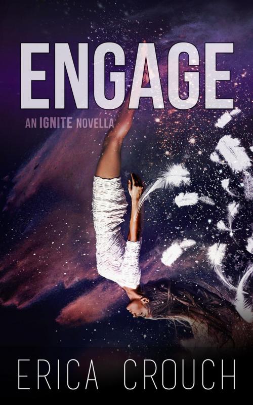 Cover of the book Engage: An Ignite Novella by Erica Crouch, Erica Crouch
