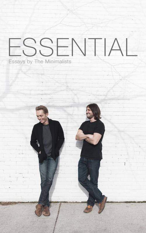 Cover of the book Essential by Joshua Fields Millburn, Ryan Nicodemus, Asymmetrical Press