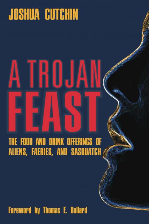 Cover of the book A Trojan Feast by Joshua Cutchin, Anomalist Books