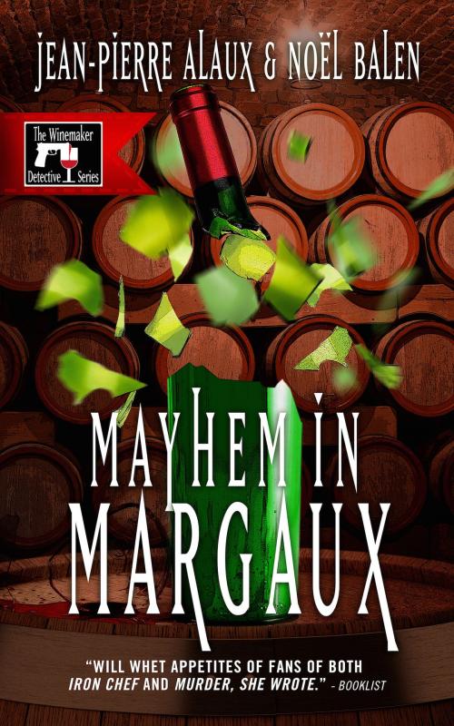 Cover of the book Mayhem in Margaux by Jean-Pierre Alaux, Noël Balen, Le French Book