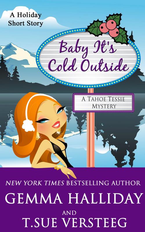 Cover of the book Baby It's Cold Outside by Gemma Halliday, T. Sue VerSteeg, Gemma Halliday