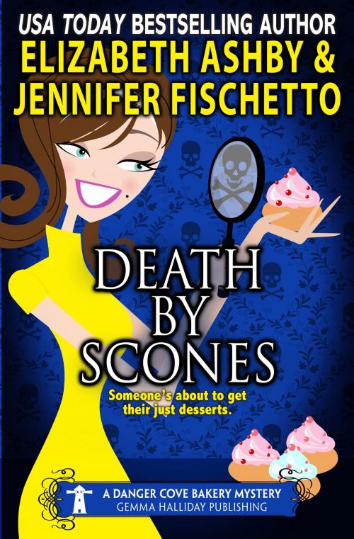 Cover of the book Death by Scones (a Danger Cove Bakery Mystery) by Elizabeth Ashby, Jennifer Fischetto, Gemma Halliday Publishing