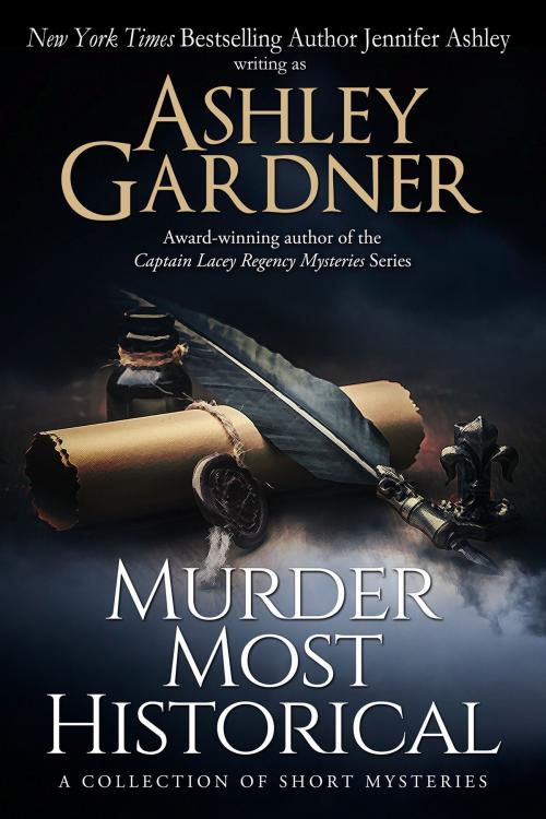Cover of the book Murder Most Historical by Ashley Gardner, Jennifer Ashley, JA / AG Publishing