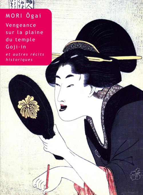 Cover of the book Vengeance sur la plaine du temple Goji-in by Ôgai Mori, Les Belles Lettres