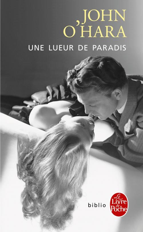 Cover of the book Une lueur de paradis by John O'Hara, Le Livre de Poche
