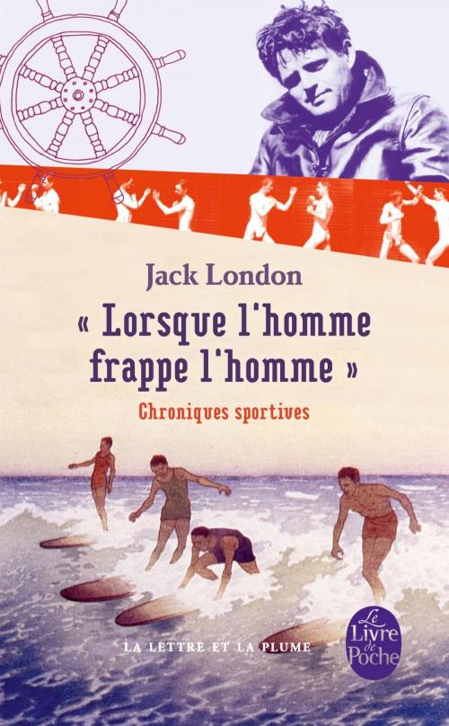 Cover of the book Lorsque l'homme frappe l'homme by Jack London, Le Livre de Poche