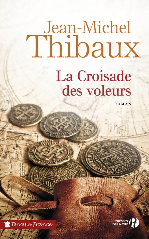 Cover of the book La croisade des voleurs by Jean-Michel THIBAUX, Place des éditeurs
