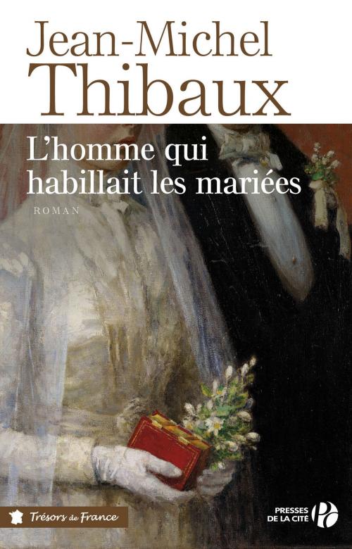 Cover of the book L'homme qui habillait les mariées (TF) by Jean-Michel THIBAUX, Place des éditeurs