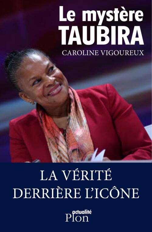 Cover of the book Le mystère Taubira by Caroline VIGOUREUX, Place des éditeurs
