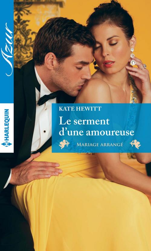 Cover of the book Le serment d'une amoureuse by Kate Hewitt, Harlequin