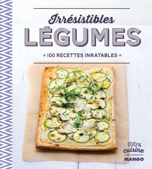 Cover of the book Irrésistibles légumes by Gema Gomez, Mango