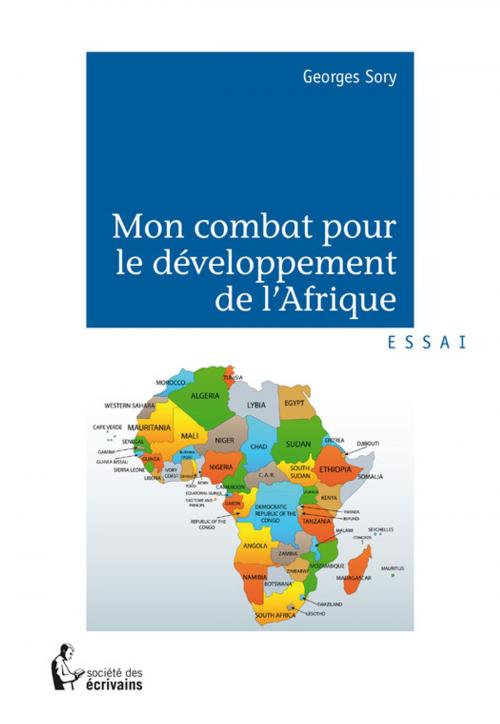 Cover of the book Mon combat pour le développement de l'Afrique by Georges Sory, Société des écrivains
