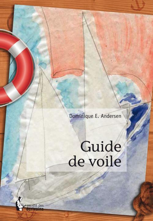 Cover of the book Guide de voile by Dominique E. Andersen, Société des écrivains