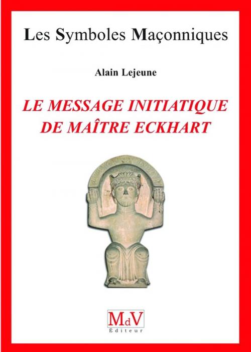 Cover of the book N.64 Le message initiatique de maître Eckhart - De la porte du temple à l'accomplissement by Alain Lejeune, MDV - la maison de vie