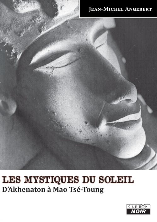 Cover of the book Les mystiques du soleil by Jean-Michel Angebert, Camion Blanc