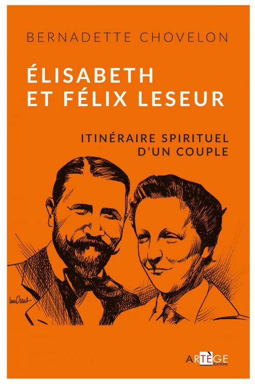 Cover of the book Élisabeth et Félix Leseur by Bernadette Chovelon, Artège Editions