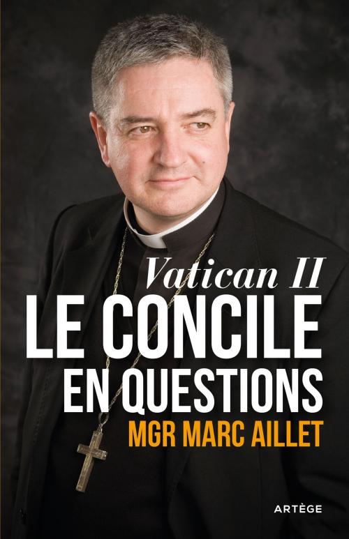 Cover of the book Vatican II: le Concile en questions by Robert Sarah, Mgr Marc Aillet, Artège Editions