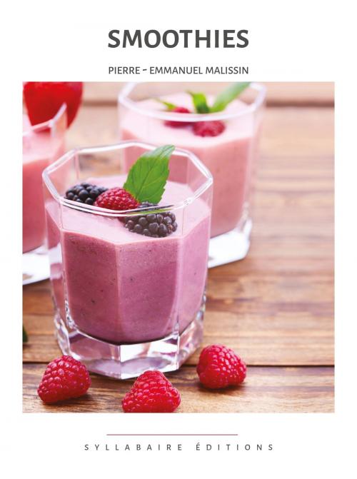 Cover of the book Smoothies by Pierre-Emmanuel Malissin, Syllabaire éditions