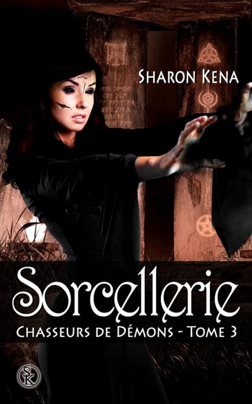 Cover of the book Sorcellerie by Sharon Kena, Éditions Sharon Kena