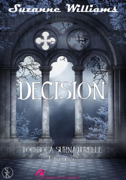 Cover of the book Décision by Suzanne Williams, Éditions Sharon Kena