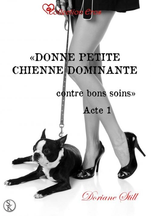 Cover of the book Donne petite chienne dominante contre bons soins by Doriane Still, Éditions Sharon Kena