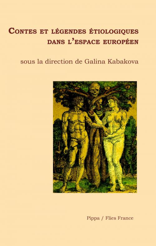 Cover of the book Contes et légendes étiologiques dans l'espace européen by Galina Kabakova, Flies France Éditions