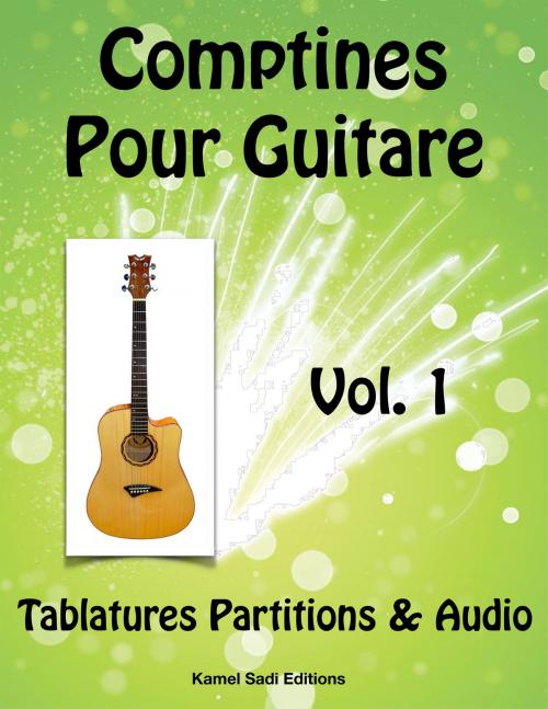 Cover of the book Comptines Pour Guitare Vol. 1 by Kamel Sadi, Kamel Sadi