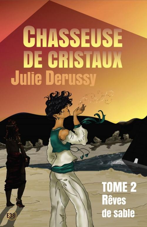 Cover of the book Rêves de sable by Julie Derussy, Les éditions du 38