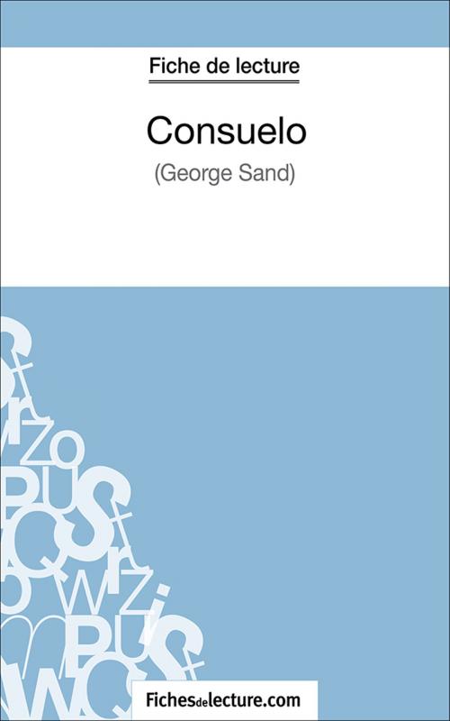 Cover of the book Consuelo by fichesdelecture.com, Sophie Lecomte, FichesDeLecture.com