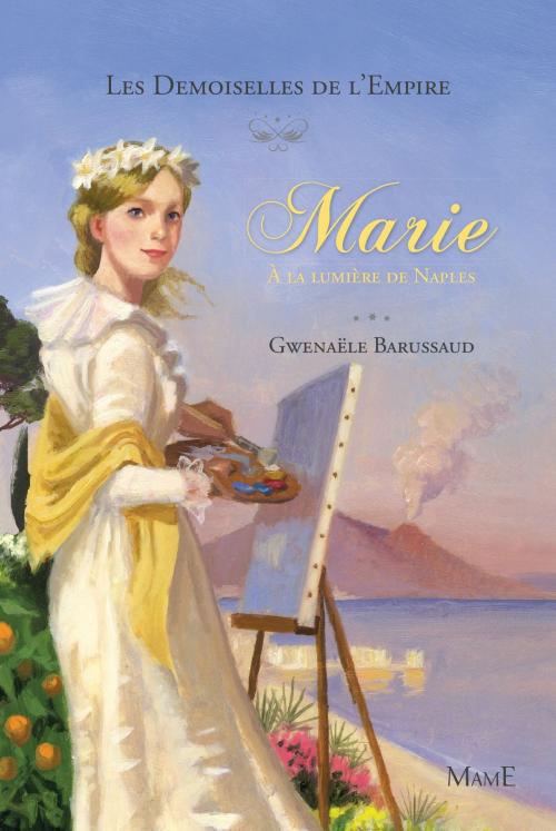 Cover of the book Marie, à la lumière de Naples by Gwenaële Barussaud-Robert, Mame