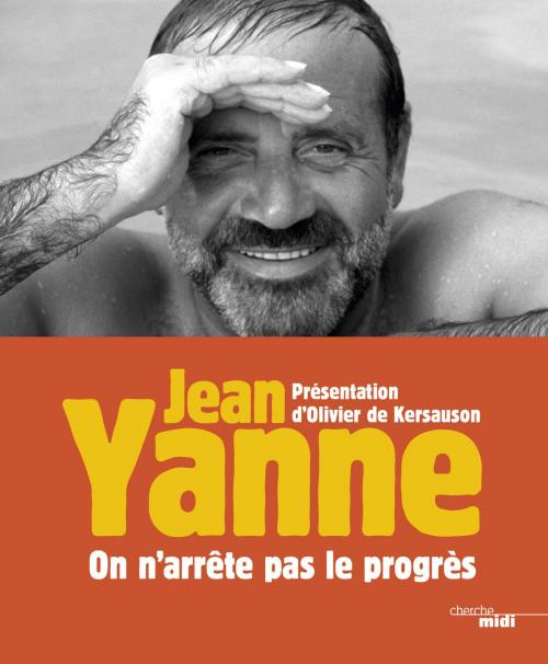 Cover of the book On n'arrête pas le progrès by Jean YANNE, Cherche Midi