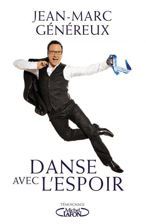 Cover of the book Danse avec l'espoir by Jean-marc Genereux, Gilbert Jouin, Michel Lafon