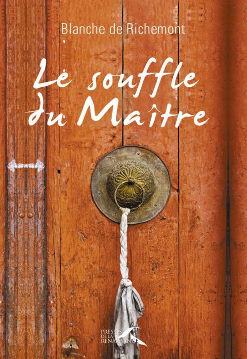 Cover of the book Le Souffle du maître by Blanche de RICHEMONT, Place des éditeurs