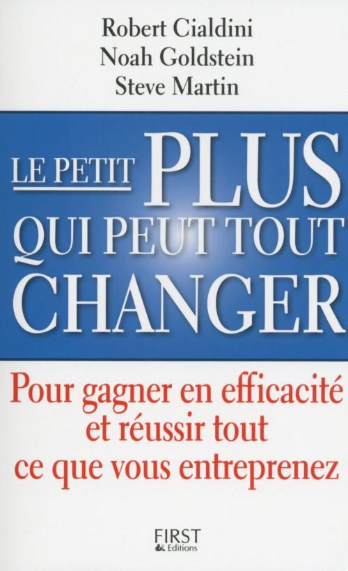 Cover of the book Le petit PLUS qui peut tout changer by Steve MARTIN, Robert B. CIALDINI, Noah J. GOLDSTEIN, edi8