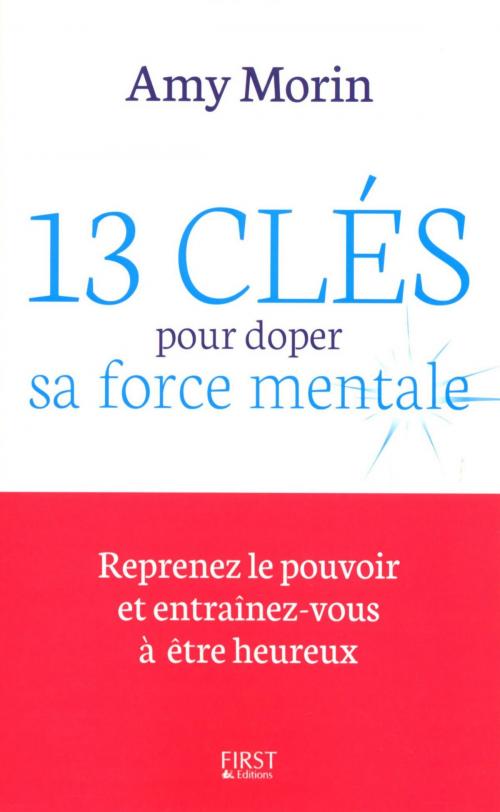 Cover of the book 13 clés pour doper sa force mentale by Amy MORIN, edi8