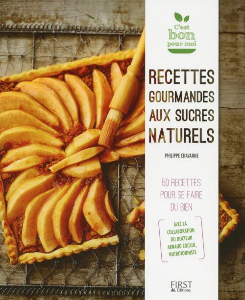 Cover of the book Recettes gourmandes aux sucres naturels by Philippe CHAVANNE, edi8