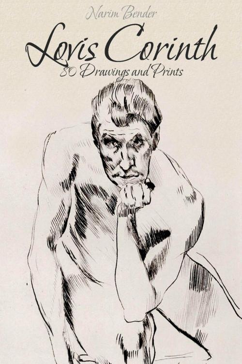 Cover of the book Lovis Corinth: 80 Drawings and Prints by Narim Bender, Osmora Inc.