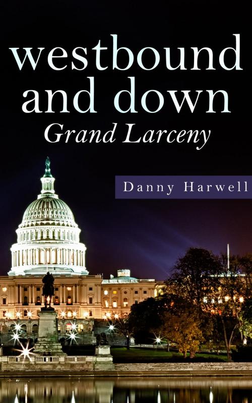 Cover of the book Grand Larceny by Danny Harwell, Aaron Solomon, Osmora Inc.
