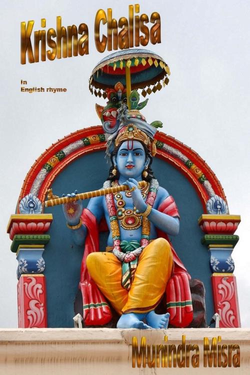 Cover of the book Krishna Chalisa In English Rhyme by Munindra Misra, Osmora Inc.