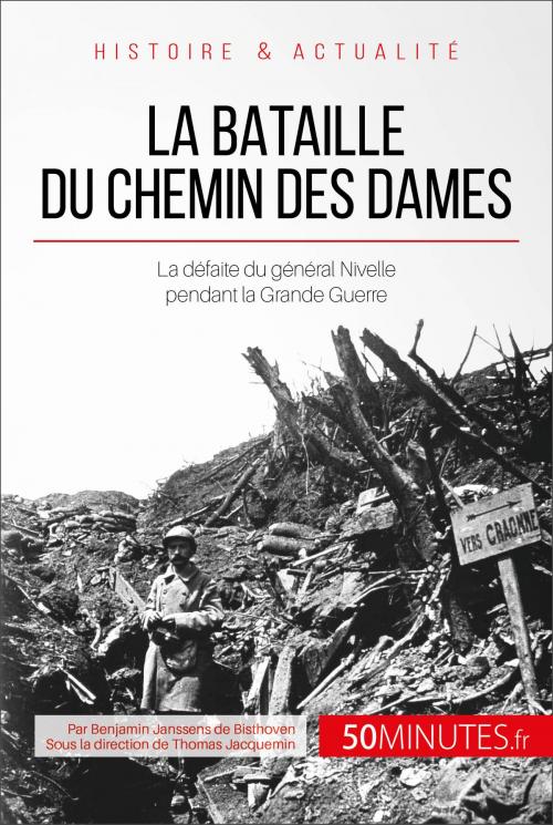 Cover of the book La bataille du Chemin des Dames by Benjamin Janssens de Bisthoven, Thomas Jacquemin, 50Minutes.fr, 50Minutes.fr