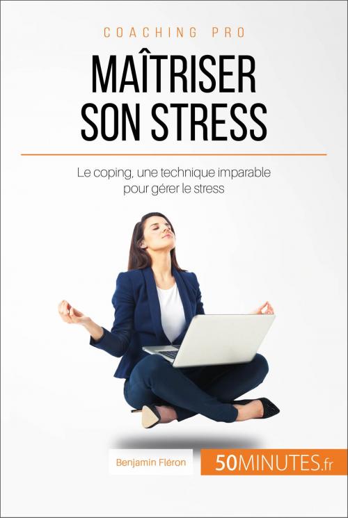 Cover of the book Maîtriser son stress by Benjamin Fléron, 50Minutes.fr, 50Minutes.fr