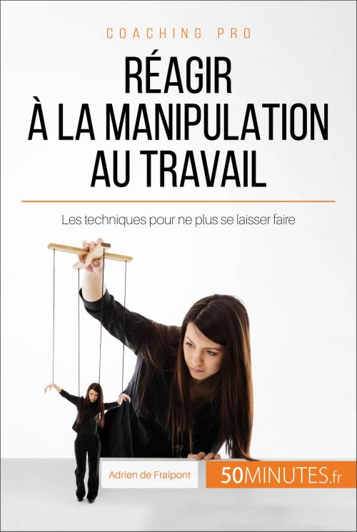 Cover of the book Réagir à la manipulation au travail by Adrien de Fraipont, 50Minutes.fr, 50Minutes.fr