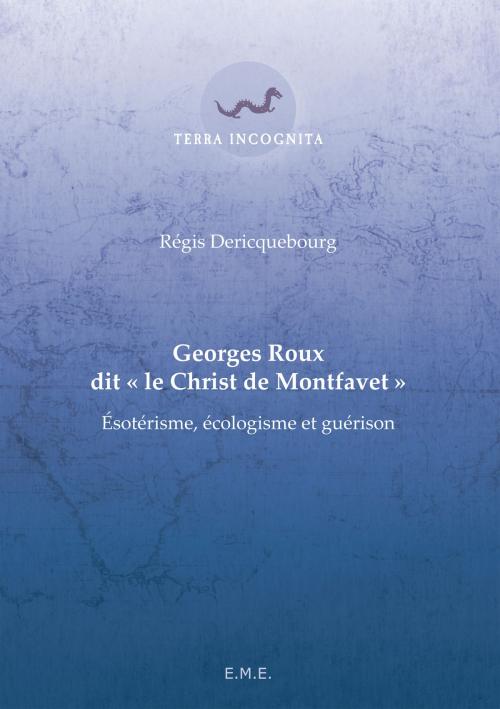 Cover of the book Georges Roux dit "Le Christ de Montfavet" by Régis Dericquebourg, EME éditions