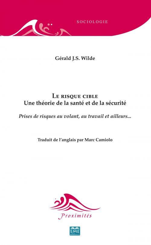 Cover of the book Le risque cible : une théorie de la santé et de la sécurité by J.S. Gérald Wilde, EME éditions