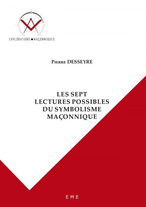 Cover of the book Les sept lectures possibles du symbolisme maçonnique by Pierre Desseyre, EME éditions
