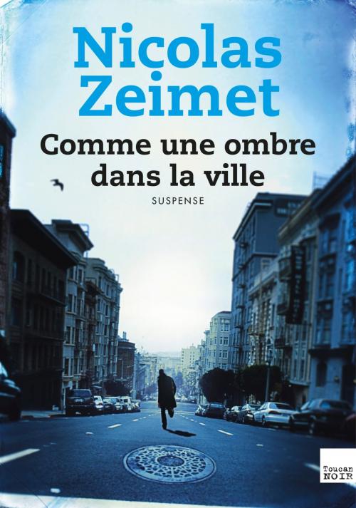 Cover of the book Comme une ombre dans la ville by Nicolas Zeimet, Editions Toucan