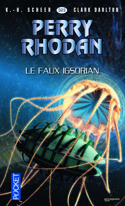 Cover of the book Perry Rhodan n°323 - Le faux Igsorian by Clark DARLTON, K. H. SCHEER, Univers Poche