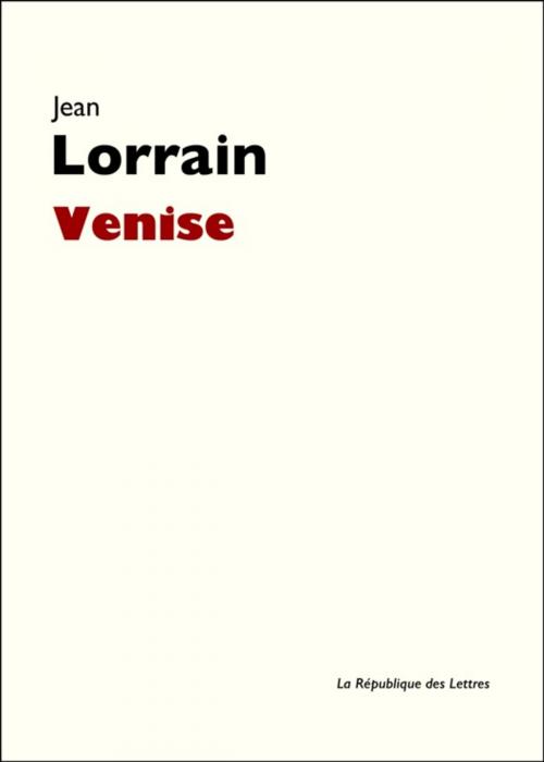 Cover of the book Venise by Jean Lorrain, République des Lettres